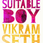 A Suitable Boy by Vikram Seth