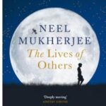 The Lives of Others by Neel Mukherjee