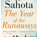 The Year of the Runaways by Sunjeev Sahota